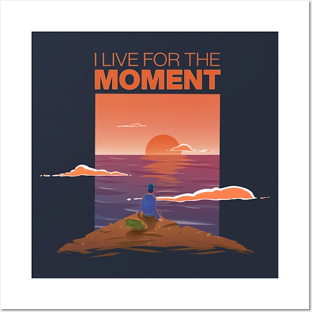 I live for the moment Wall Art by Ghostlyboo